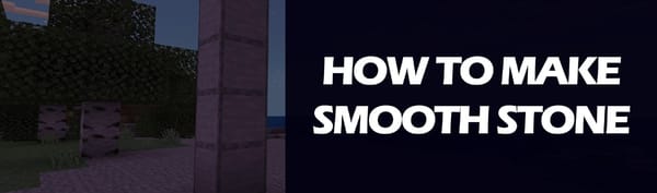 How to make smooth stone in Minecraft? (2024 Guide)