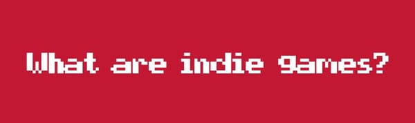 What are Indie Games?
